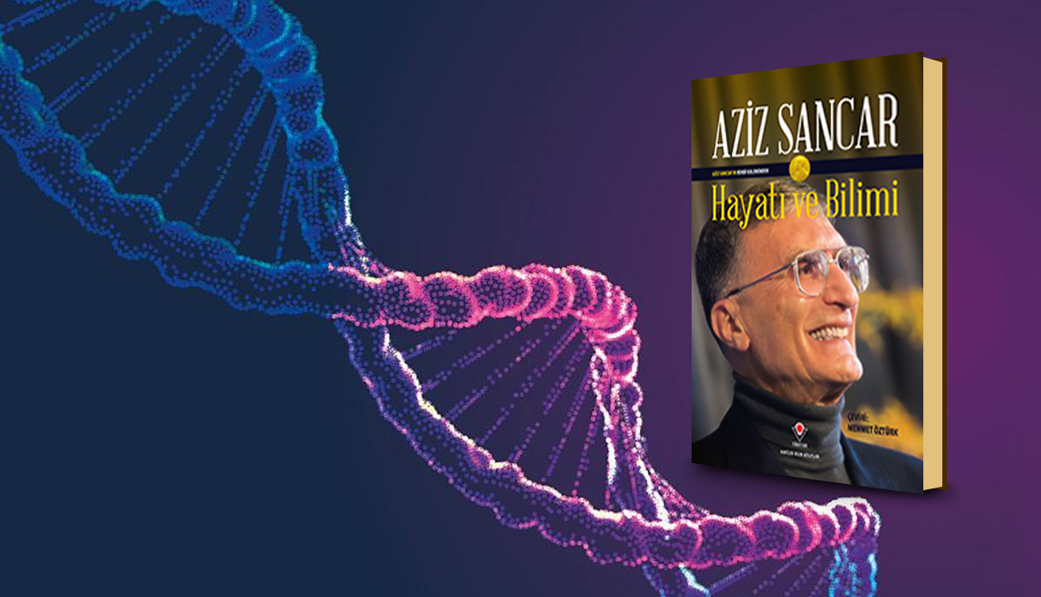 AZIZ SANCAR BOOK PUBLISHED BY TUBITAK POPULAR SCIENCE PUBLICATIONS
